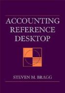 Accounting Reference Desktop di Steven M. Bragg edito da John Wiley And Sons Ltd