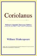 Coriolanus (webster's Spanish Thesaurus Edition) di Icon Reference edito da Icon Health