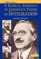 A Radical Approach to Lebesque's Theory of Integration di David M. Bressoud edito da Cambridge University Press