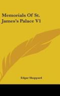 Memorials Of St. James's Palace V1 di EDGAR SHEPPARD edito da Kessinger Publishing