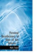 Personal Recollections Of Joan Of Arc Volume 2 di Mark Twain edito da Bibliolife