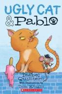 Ugly Cat & Pablo di Isabel Quintero edito da TURTLEBACK BOOKS