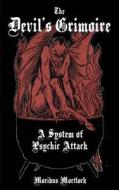 The Devil's Grimoire: A System of Psychic Attack di Moribus Mortlock edito da Winter Tempest Books