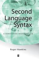 Second Language Syntax di Roger Hawkins, Hawkins edito da John Wiley & Sons