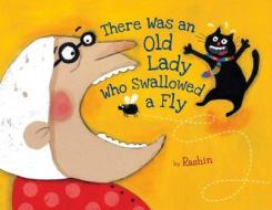 There Was an Old Lady Who Swallowed a Fly di Rashin Kheiriyeh edito da NORTHSOUTH BOOKS