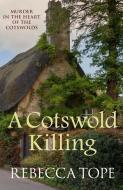 A Cotswold Killing di Rebecca Tope edito da Allison & Busby