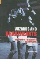 Wizards and Bravehearts di David Potter edito da The History Press Ltd