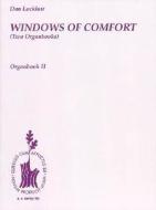 Windows of Comfort (Two Organbooks): Organ Solo di Locklair Dan edito da HAL LEONARD PUB CO