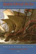 Spain′s Men of the Sea - Daily Life on the Indies Fleets in the Sixteenth Century di Pablo E Perez-mallaina edito da Johns Hopkins University Press