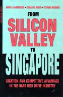 From Silicon Valley to Singapore di David G. McKendrick, Richard F. Doner, Stephan Haggard edito da Stanford University Press