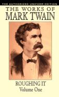 Roughing It, Vol. 1 di Mark Twain, Samuel Clemens edito da Wildside Press