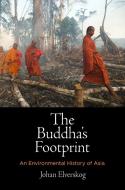 The Buddha's Footprint di Johan Elverskog edito da University Of Pennsylvania Press