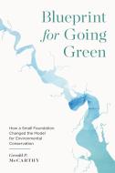 Blueprint for Going Green di Gerald P McCarthy edito da UNIV OF VIRGINIA PR