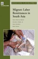 Migrant Labor Remittances in South Asia di Samuel Munzele Maimbo, Richard Adams, Nikos Passas edito da WORLD BANK PUBN