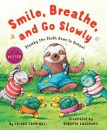 Smile, Breathe, and Go Slowly: Slumby the Sloth Goes to School di Chiara Carminati edito da HOLIDAY HOUSE INC