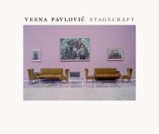 Vesna Pavlovic: Stagecraft di Vesna Pavlovic edito da VANDERBILT UNIV PR