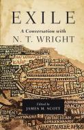 Exile: A Conversation with N. T. Wright di N. T. Wright edito da InterVarsity Press