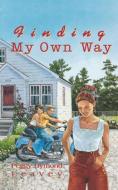Finding My Own Way di Peggy Dymond Leavey edito da NAPOLEON PUB