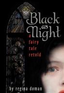 Black as Night di Regina Doman edito da Regina Doman