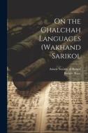 On the Ghalchah Languages (Wakhand Sarikol di Robert Shaw edito da LEGARE STREET PR