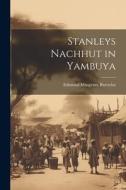 Stanleys Nachhut in Yambuya di Edmund Musgrave Barttelot edito da LEGARE STREET PR
