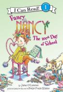 Fancy Nancy: The 100th Day of School: The 100th Day of School di Jane O'Connor edito da LEVELED READERS