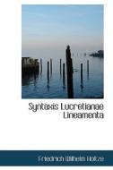 Syntaxis Lucretianae Lineamenta di Friedrich Wilhelm Holtze edito da Bibliolife
