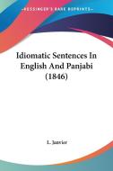 Idiomatic Sentences In English And Panjabi (1846) di L. Janvier edito da Kessinger Publishing Co