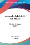 Jacques Le Fataliste Et Son Maitre: Notice Et Notes (1797) di Denis Diderot edito da Kessinger Publishing