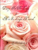 Poetry for the Light and Not So Light Hearted di Barb Hilliard edito da Lulu.com