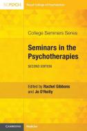 SEMINARS IN THE PSYCHOTHERAPIES di RACHEL GIBBONS edito da CAMBRIDGE GENERAL ACADEMIC