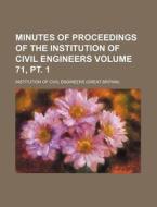 Minutes of Proceedings of the Institution of Civil Engineers Volume 71, PT. 1 di Institution Of Civil Engineers edito da Rarebooksclub.com