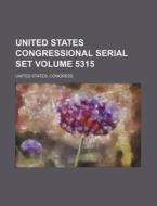 United States Congressional Serial Set Volume 5315 di United States Congress edito da Rarebooksclub.com
