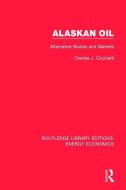 Alaskan Oil di Charles J. Cicchetti edito da Taylor & Francis Ltd