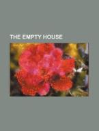 The Empty House di Books Group edito da General Books Llc