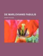 De Marlovianis Fabulis di Ernest Faligan edito da General Books Llc