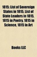1815: List Of Sovereign States In 1815, di Books Llc edito da Books LLC, Wiki Series