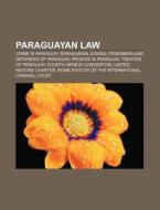 Paraguayan Law: Paraguayan Nationality L di Books Llc edito da Books LLC, Wiki Series