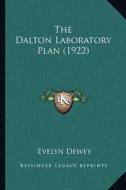 The Dalton Laboratory Plan (1922) di Evelyn Dewey edito da Kessinger Publishing