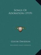 Songs of Adoration (1919) di Gustav Davidson edito da Kessinger Publishing