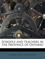 Schools And Teachers In The Province Of Ontario edito da Nabu Press