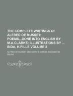 The Complete Writings of Alfred de Musset Volume 2 di Alfred De Musset edito da Rarebooksclub.com