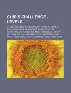 Chip's Challenge - Levels: A Fleeting Me di Source Wikia edito da Books LLC, Wiki Series