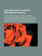 One Piece Encyclopedia - Whitebeard Pira di Source Wikia edito da Books LLC, Wiki Series