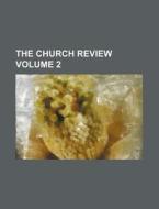 The Church Review Volume 2 di Books Group edito da Rarebooksclub.com