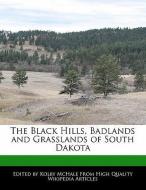The Black Hills, Badlands and Grasslands of South Dakota di Kolby McHale edito da WEBSTER S DIGITAL SERV S
