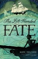 The Left-Handed Fate di Kate Milford edito da SQUARE FISH