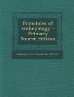 Principles of Embryology di C. H. 1905-1975 Waddington edito da Nabu Press