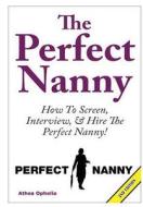 The Perfect Nanny di Athea Ophelia edito da Lulu.com