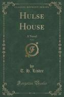 Hulse House, Vol. 1 di T H Lister edito da Forgotten Books